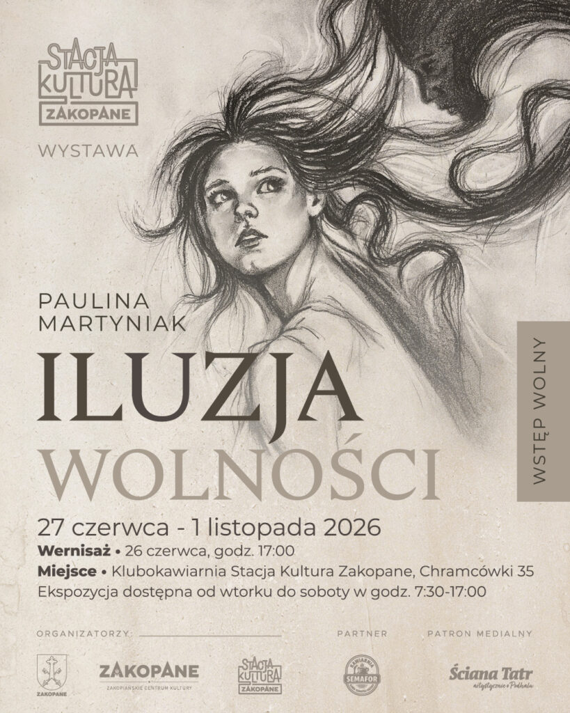 Fundacja Ściana Tatr patronem medialnym wystawy „Iluzja wolności” Pauliny Martyniak