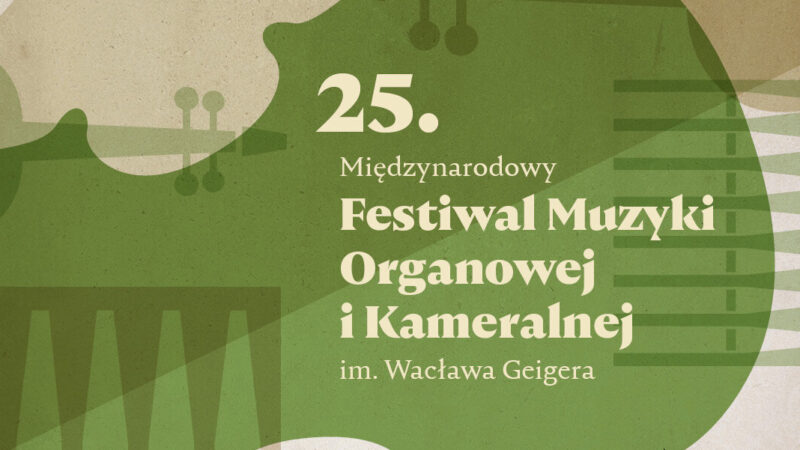Obrazek wpisu - Fundacja Ściana Tatr patronem medialnym 25. Międzynarodowego Festiwalu Muzyki Organowej i&nbsp;Kameralnej im.&nbsp;Wacława Geigera