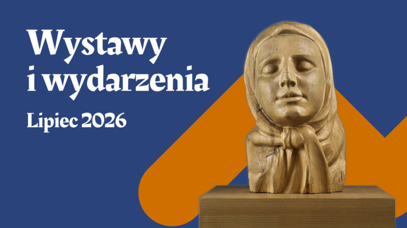Obrazek wpisu - Wydarzenia i&nbsp;wystawy sztuki podhalańskiej w&nbsp;lipcu 2026